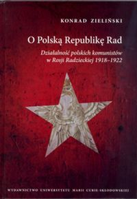 O Polską Republikę Rad - Zieliński Konrad - książka