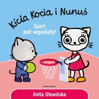 Kicia Kocia i Nunuś Sport jest wspaniały! - Anita Głowińska - książka