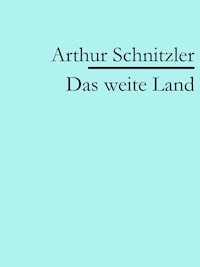 Das weite Land - Arthur Schnitzler - ebook