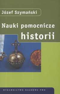 Nauki pomocnicze historii - Szymański Józef - książka