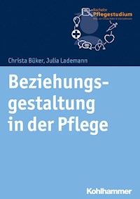 Beziehungsgestaltung in der Pflege - Christa Büker - ebook