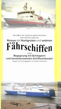Reisen mit Hurtigruten und anderen Fährschiffen - Begegnung mit Schleppern und bemerkenswerten Schiffsumbauten - Jörn-Hinrich Laue - ebook