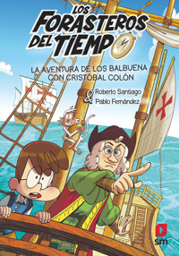 Los Forasteros del Tiempo 18: La aventura de los Balbuena con Cristóbal Colón - Roberto Santiago - ebook
