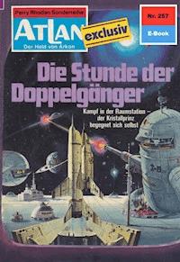 Atlan 257: Die Stunde der Doppelgänger -  Kurt Mahr - ebook