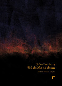 Tak daleko od domu - Sebastian Barry - ebook + audiobook + książka