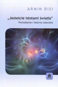 Jesteście istotami światła Armin Risi - Armin Risi - książka