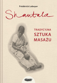 Shantala. Tradycyjna sztuka masażu - Frédérick Leboyer - książka