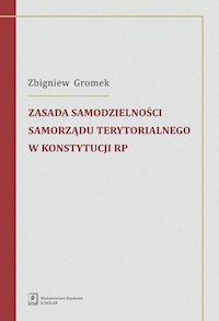 Zasada samodzielności samorządu terytorialnego w Konstytucji RP - Gromek Zbigniew - książka