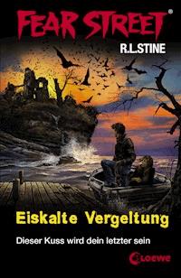 Fear Street 24 - Eiskalte Vergeltung - R.L. Stine - ebook