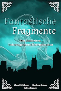 Fantastische Fragmente - Claudi Feldhaus - ebook