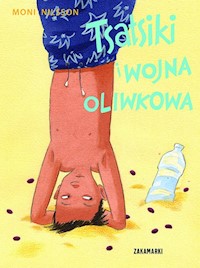 Tsatsiki i wojna oliwkowa - Moni Nilsson - książka