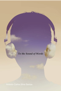 To The Sound Of Words - Antonio Carlos Silva Santos - ebook