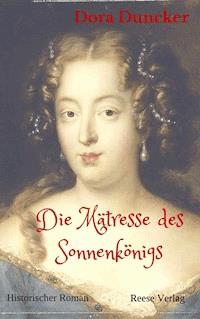 Die Mätresse des Sonnenkönigs - dora  duncker - ebook