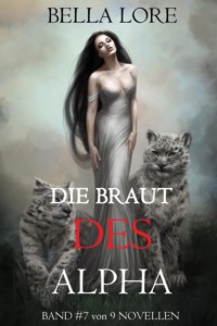 Die Braut des Alpha: Band 7 von 9 - Bella Lore - ebook