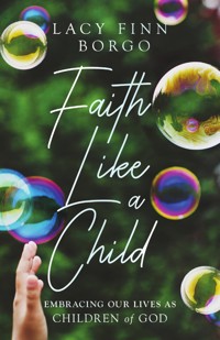 Faith Like a Child - Lacy Finn Borgo - ebook