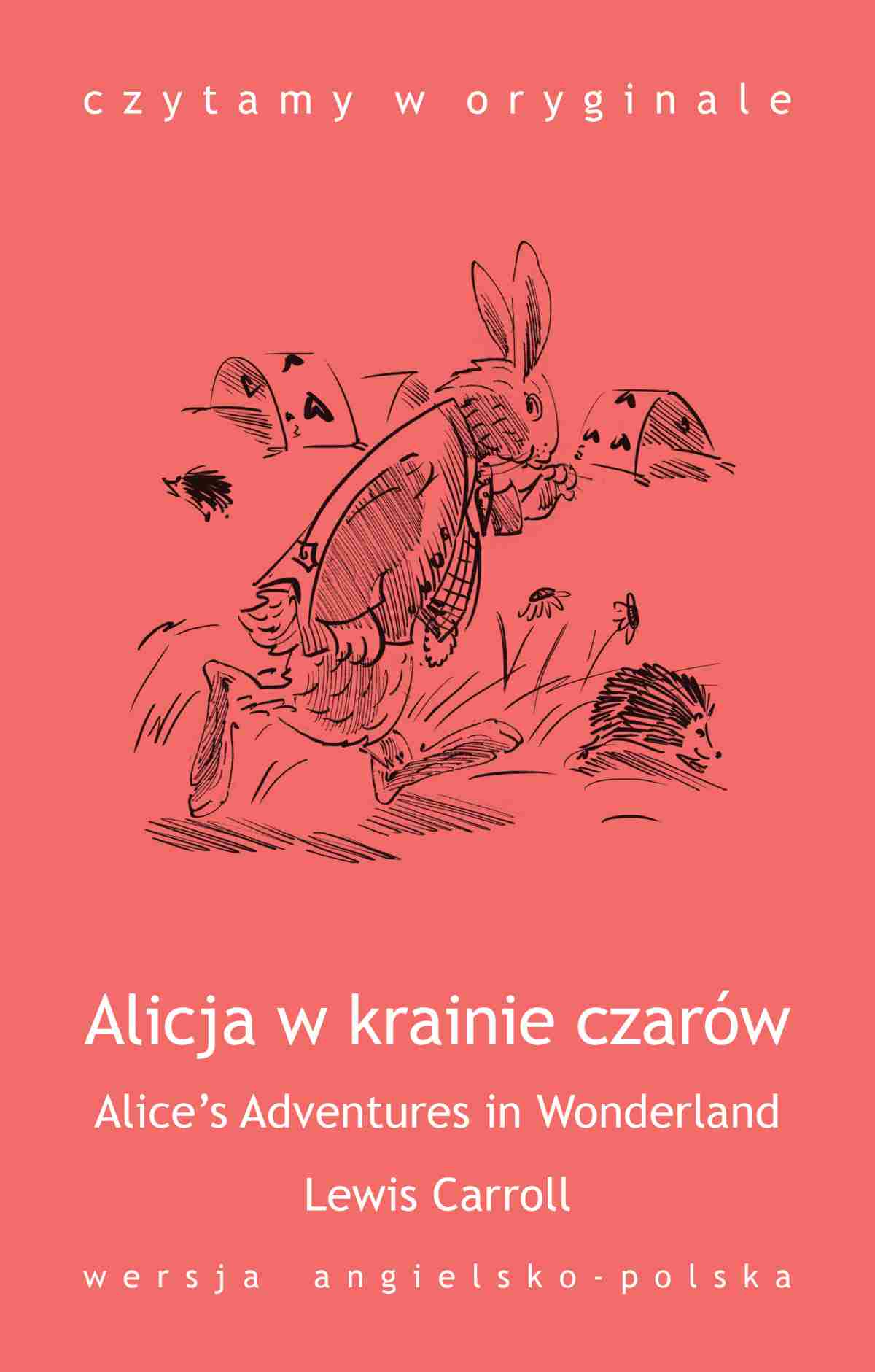 Okładka:„Alice\'s Adventures in Wonderland / Alicja w krainie czarów” 