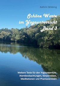 Schöne Worte im Yogaunterricht - Band 3 - Kathrin Wibbing - ebook