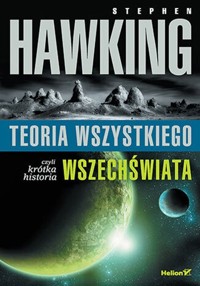 Teoria wszystkiego, czyli krótka historia wszechświata - Hawking Stephen W. - książka