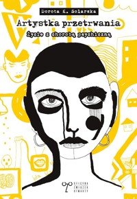 Artystka przetrwania Życie z chorobą psychiczną - Solarska Dorota K. - książka
