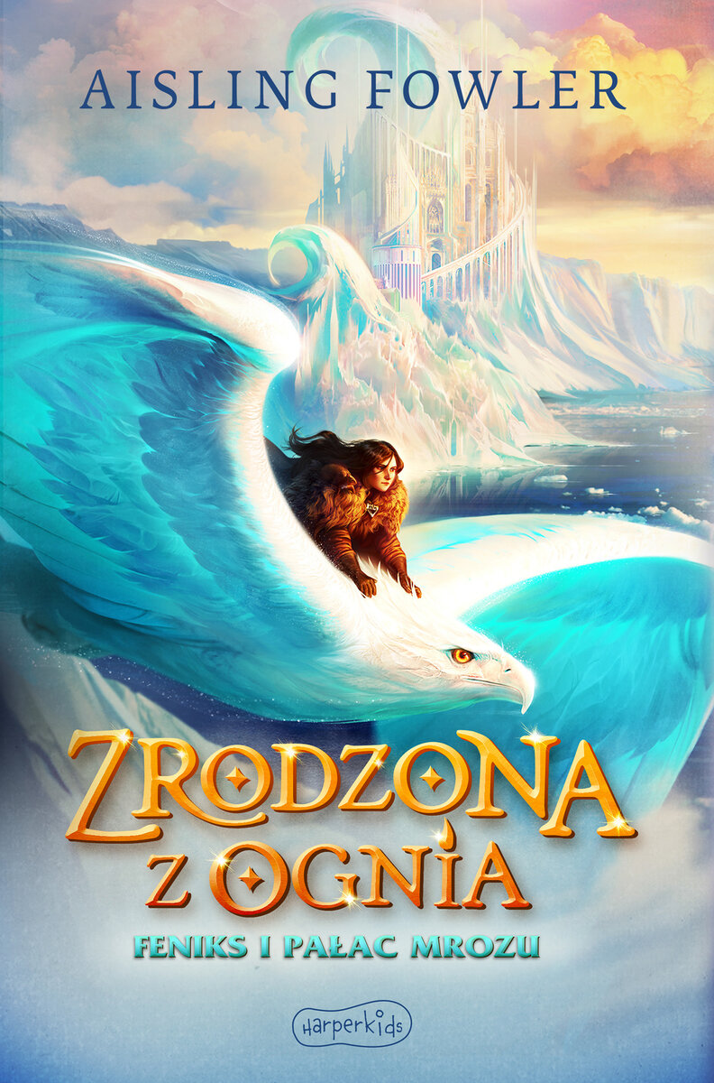 Feniks i Pałac Mrozu. Fireborn. Zrodzona z ognia. Tom 2 - Aisling Fowler - ebook + książka