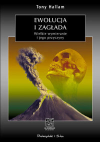 Ewolucja i zagłada. Wielkie wymierania i ich przyczyny - Tony Hallam - ebook
