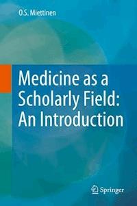 Medicine as a Scholarly Field: An Introduction - O.S. Miettinen - ebook