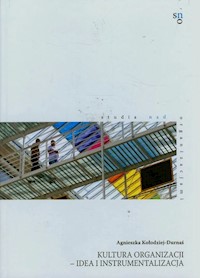 Kultura organizacji idea i instrumentalizacja - Kołodziej-Durnaś Agnieszka - książka