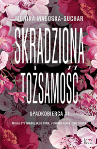 Skradziona tożsamość. Spadkobierca - Magoska-Suchar Monika - ebook + książka