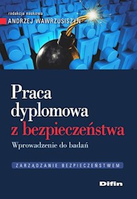 Praca dyplomowa z bezpieczeństwa - Wawrzusiszyn Andrzej redakcja naukowa - książka