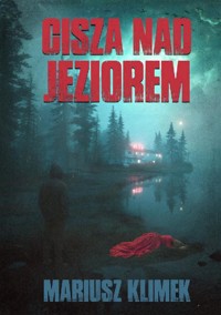 Cisza nad jeziorem - Klimek Mariusz - ebook