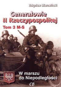 Generałowie II Rzeczypospolitej. Tom 3. M - S - Zbigniew Mierzwiński - książka
