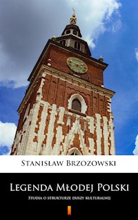 Legenda Młodej Polski. Studia ostrukturze duszy kulturalnej - Stanisław Brzozowski - ebook