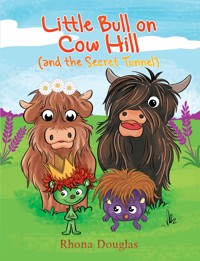 Little Bull on Cow Hill (and the Secret Tunnel) - Rhona Douglas - ebook