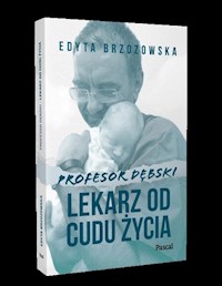 Profesor Dębski. Lekarz od cudu życia - Brzozowska Edyta - książka