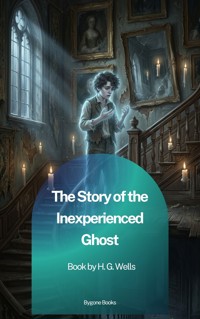 The Story of the Inexperienced Ghost - H G Wells - ebook