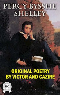 Original Poetry by Victor and Cazire - Percy Bysshe Shelley - ebook