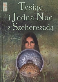 Tysiąc i Jedna Noc z Szeherezadą - zbiorowa praca - książka