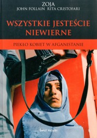 Wszystkie jesteście niewierne! Piekło kobiet w Afganistanie - Rita Cristofari; John Follain i inni - ebook