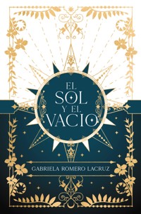El sol y el vacío - Gabriela Romero Lacruz - ebook