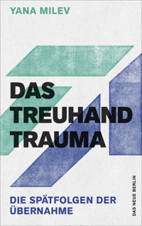 Das Treuhand-Trauma - Yana Milev - ebook