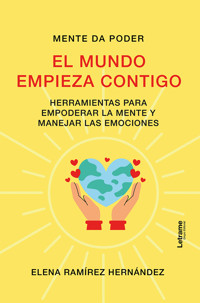 El mundo empieza contigo - Elena Ramírez Hernández - ebook