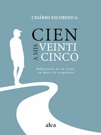Cien a mis veinticinco - Cesáreo Escobedo Guerra - ebook
