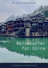 Reisekoffer für China - Lilly Bergmann - ebook