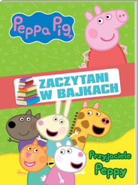 Peppa Pig. Zaczytani w bajkach. Część 2. Peppa poznaje świat - zbiorowa praca - książka