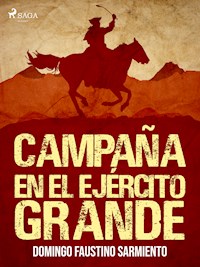 Campaña en el Ejército Grande - Domingo Faustino Sarmiento - ebook