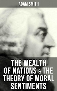 The Wealth of Nations & The Theory of Moral Sentiments - Adam Smith - ebook