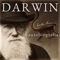 Darwin. Autobiografia. Wspomnienia z rozwoju mojego umysłu i charakteru - Francis Darwin,  Charles Darwin - audiobook