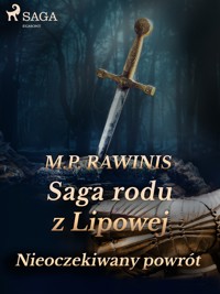 Saga rodu z Lipowej. Saga rodu z Lipowej 22: Nieoczekiwany powrót - Marian Piotr Rawinis - ebook + audiobook