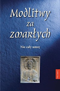 Modlitwy za zmarłych Nie cały umrę -  - książka