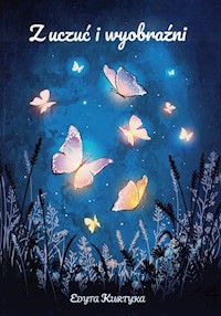 Z uczuć i wyobraźni - Kurtyka Edyta - książka